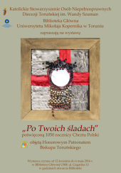 PO TWOICH ŚLADACH -wystawa z okazji 1050 rocznicy Chrztu Polski