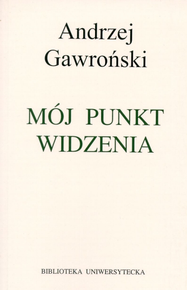 A. Gawroński, Mój punkt widzenia