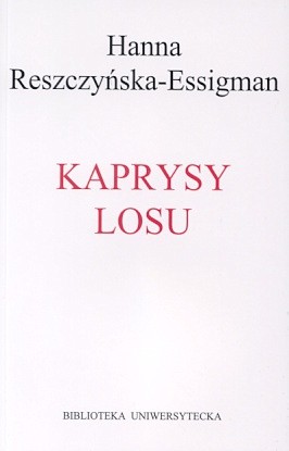 H. Reszczyńska Essigman, Kaprysy losu