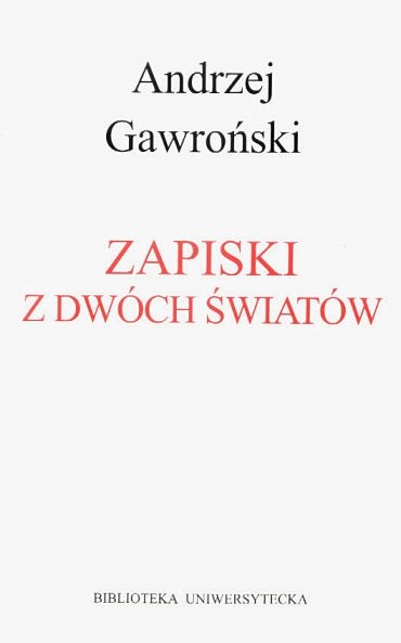 A. Gawroński, Zapiski z dwóch światów