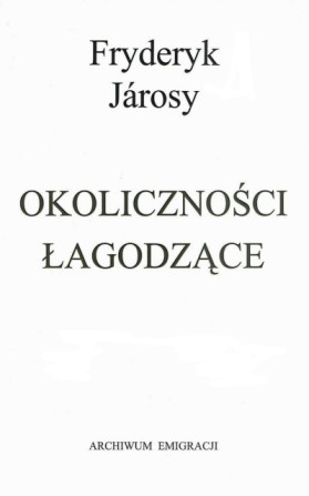 F. Jarosy, Okoliczności łagodzące