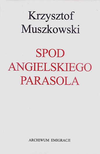 Krzysztof Muszkowski Spod angielskiego parasola