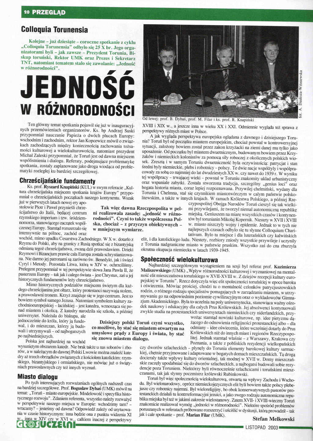 "Jedność w różnorodności" [Colloqia Toruniensia 2003], Stefan Melkowski, Głos Uczelni nr 11 (213), Listopad 2003 r., s. 20.