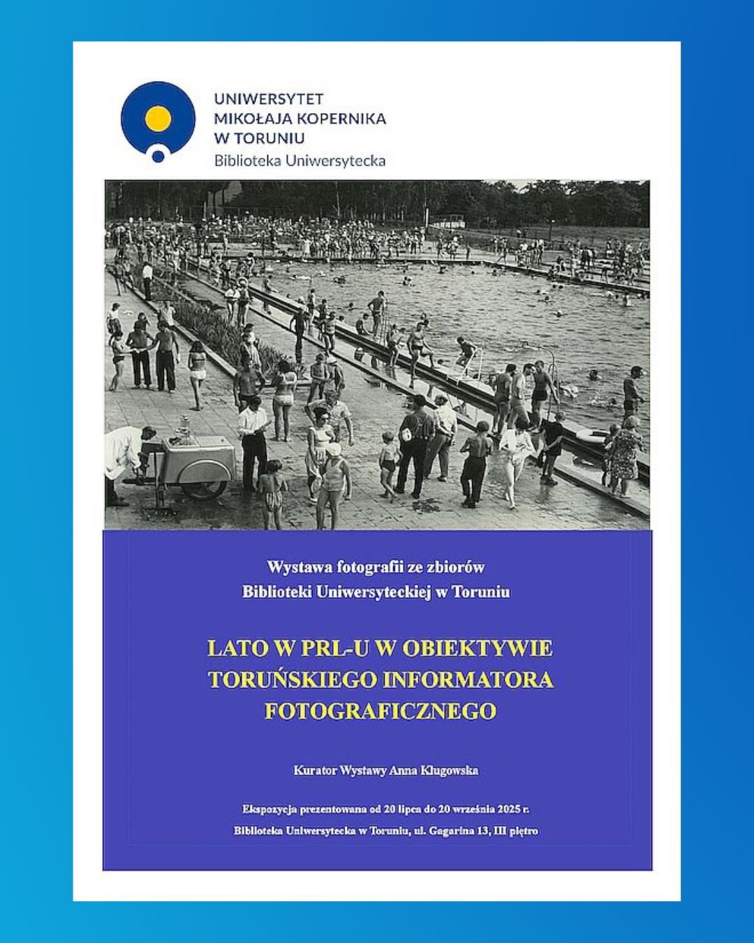 Plakat z Wystawy fotografii ze zbiorów Biblioteki Uniwersyteckiej w Toruniu "LATO W PRL-U W OBIEKTYWIE TORUŃSKIEGO INFORMATORA FOTOGRAFICZNEGO"