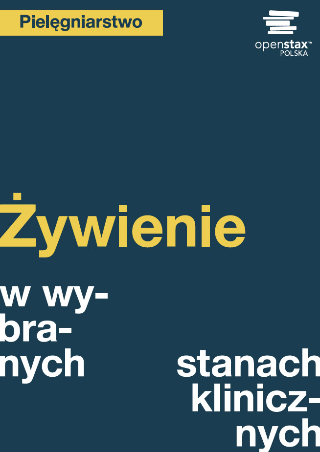 OpenStax - Pielęgniarstwo. Żywienie w wybranych stanach klinicznych